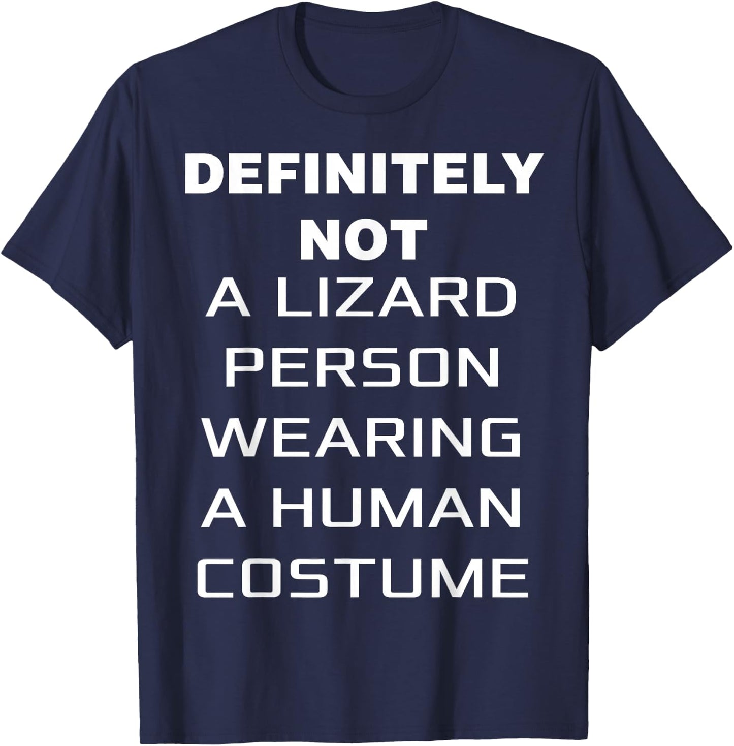 Funny Definitely Not Lizard Person Wearing Costume Halloween T-Shirt - T-Shirt | Navy