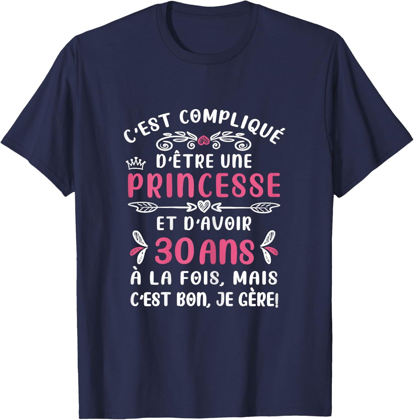 C'est Compqué D'être Princess Birthday Woman 30 Years T-Shirt - T-Shirt | Navy