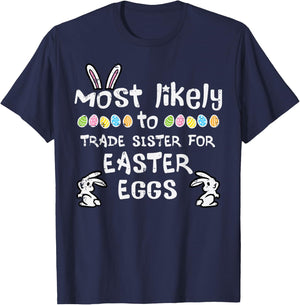 Most Likely Trade Sister Easter Eggs Family Matching Boys T-Shirt - T-Shirt | Navy