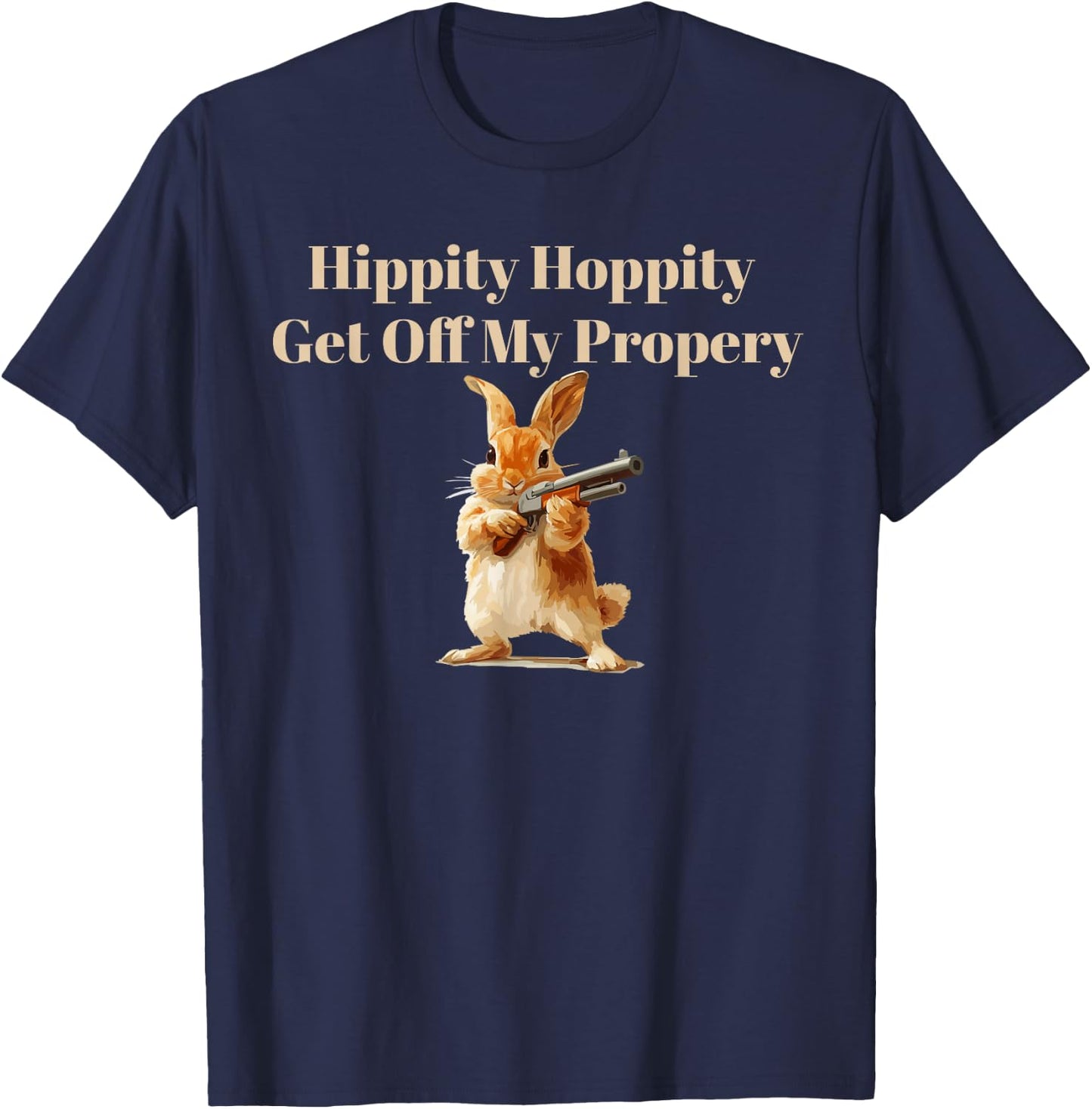 Hippity Hoppity Get Off My Property T-Shirt - T-Shirt | Navy