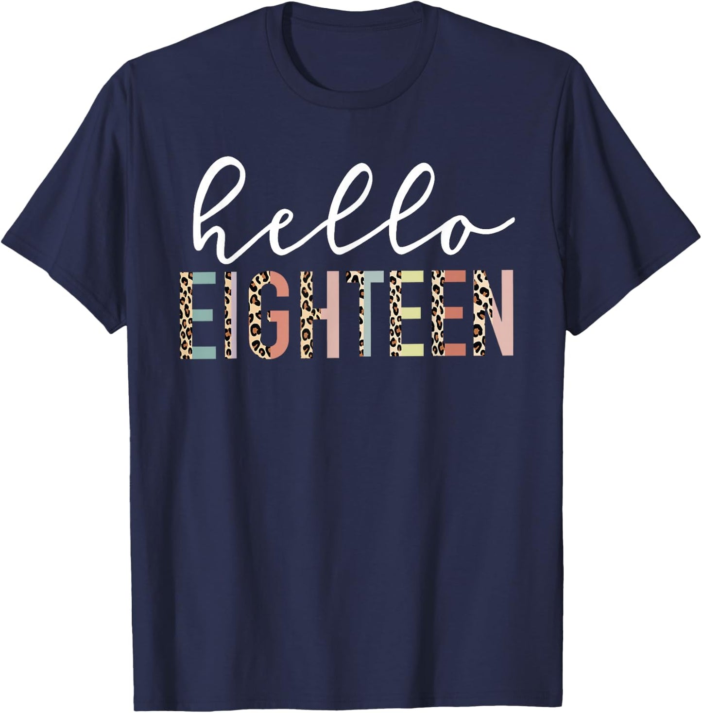 Hello Eighteen 18-Year-Old 18th Birthday Girl Leopard Print T-Shirt - T-Shirt | Navy