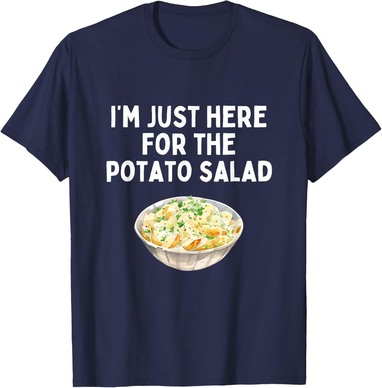 I'm Just Here For The Potato Salad Funny Picnic Humor T-Shirt - T-Shirt | Navy