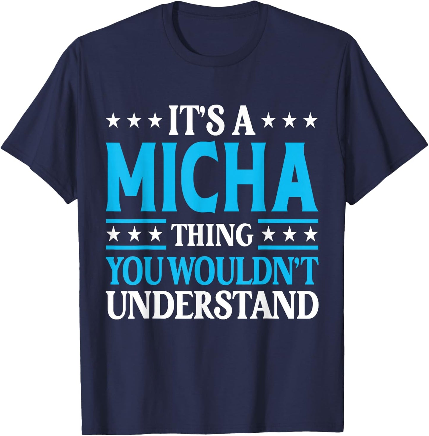 It's A Micha Thing Wouldn't Understand Personal Name Micha T-Shirt - T-Shirt | Navy