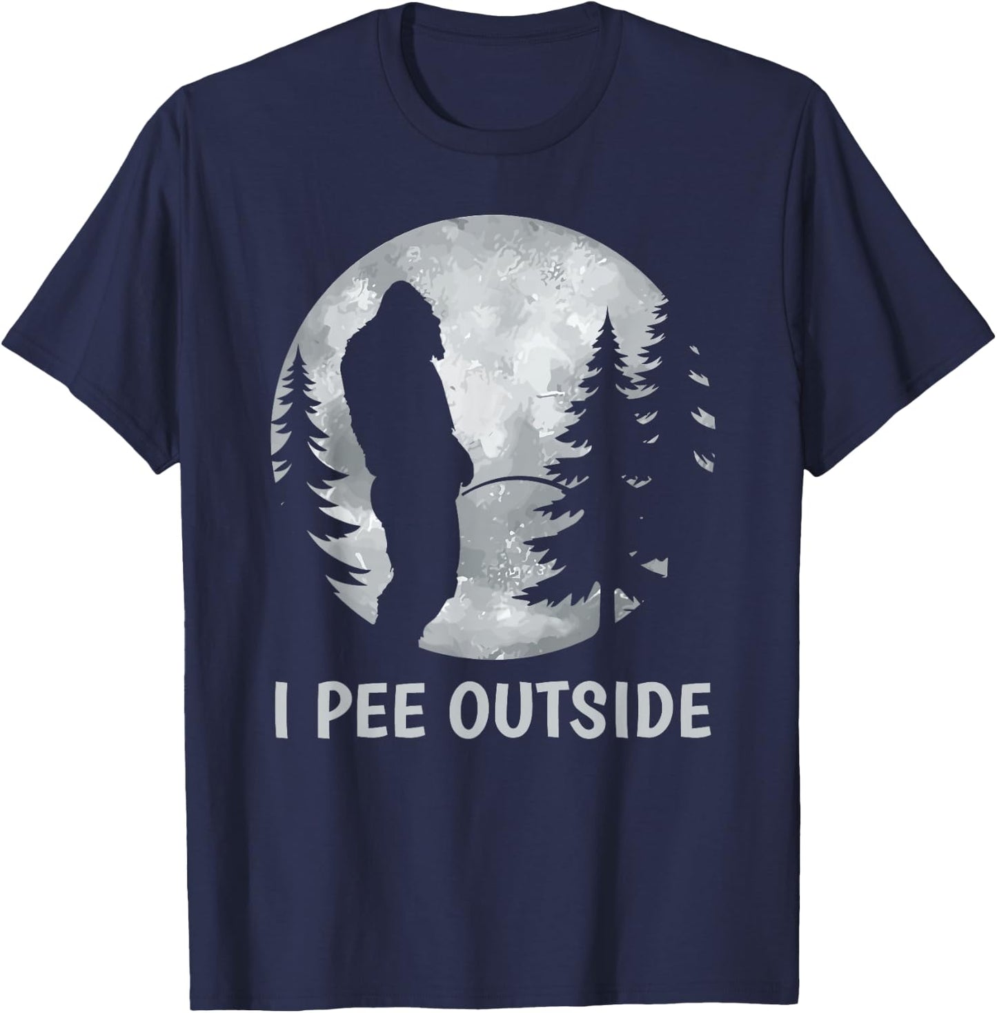 I Pee Outside Sasquatch | Funny Bigfoot Peeing in Forest T-Shirt - T-Shirt | Navy