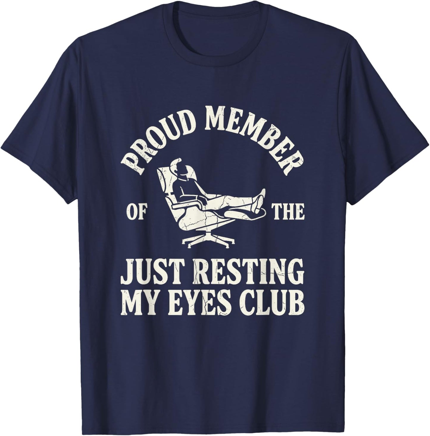 Proud Member of Just Resting My Eyes Club Funny Nap Dad T-Shirt - T-Shirt | Navy