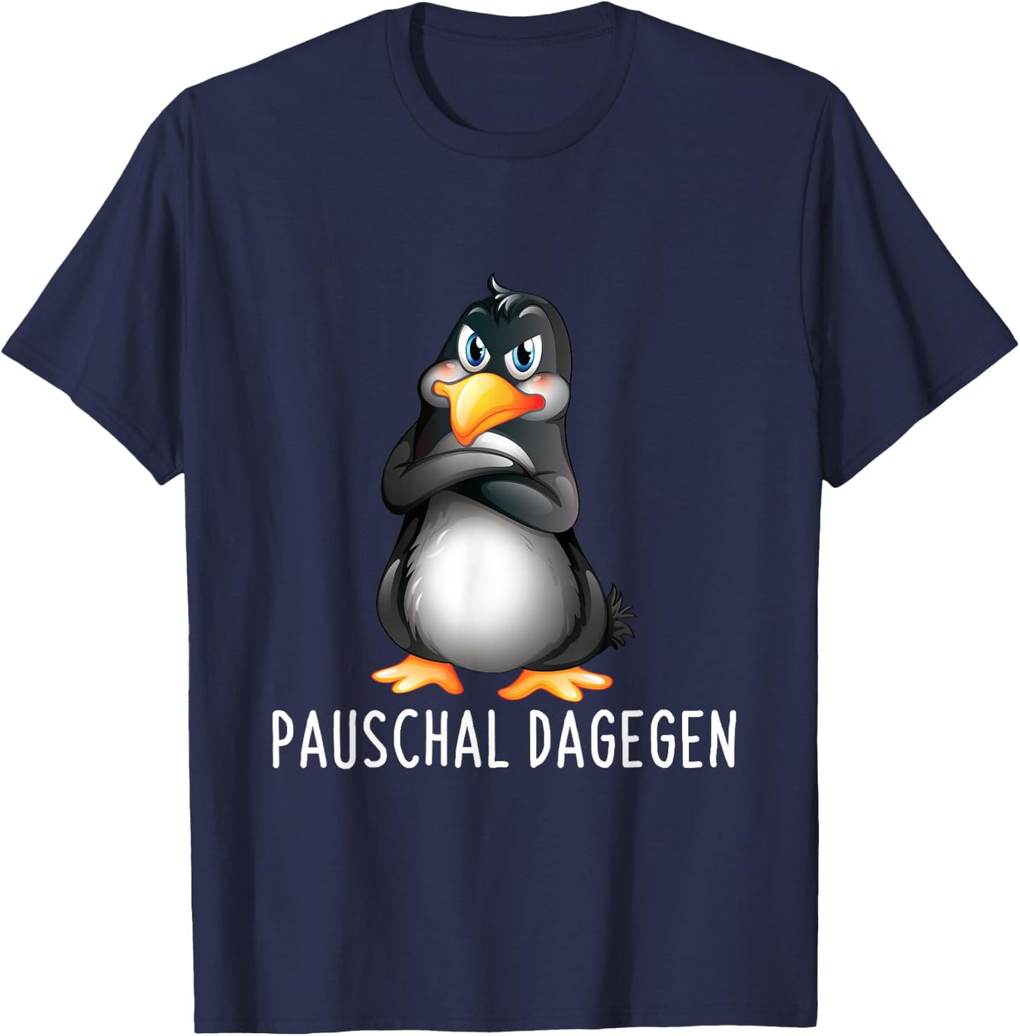 Pauschal Dagegen Funny Penguin Saying , black, s T-Shirt - T-Shirt | Navy