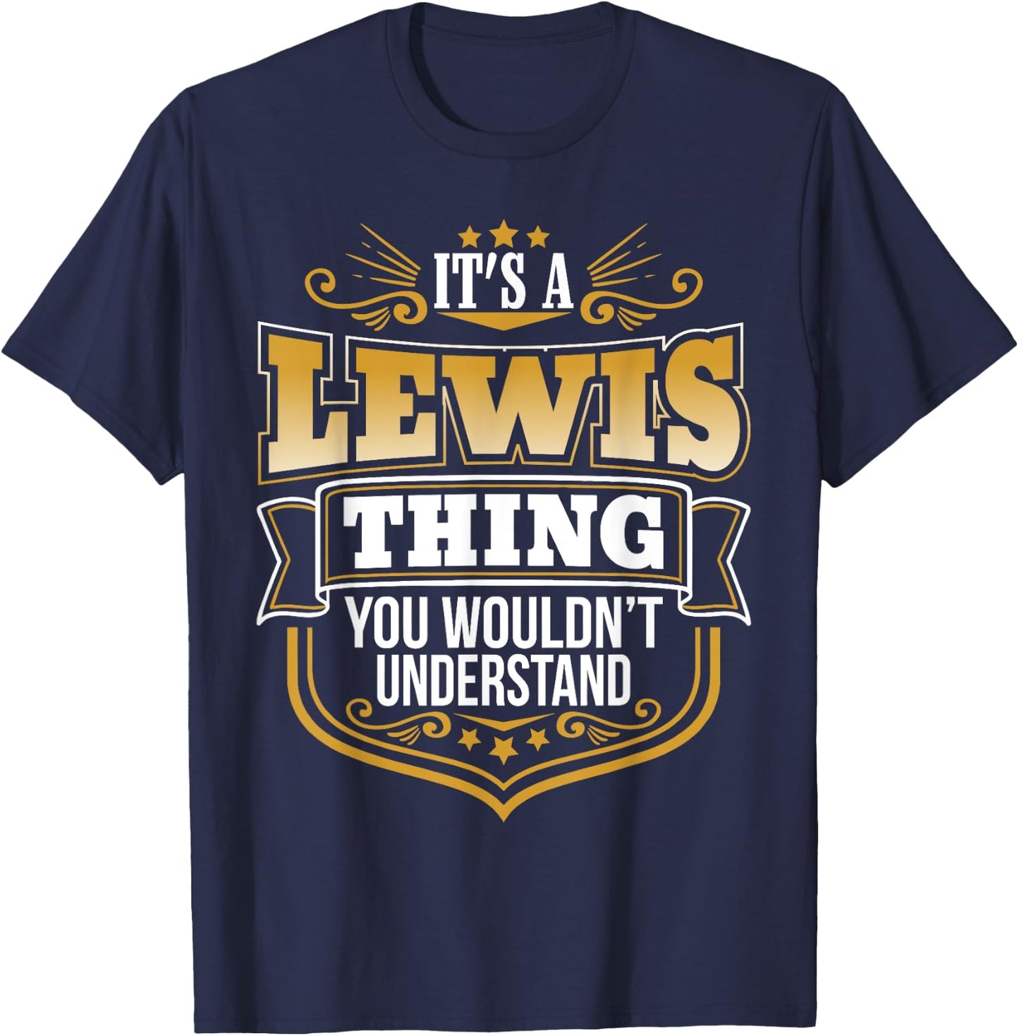 its a Lewis Thing You Wouldnt Understand Lewis T-Shirt - T-Shirt | Navy