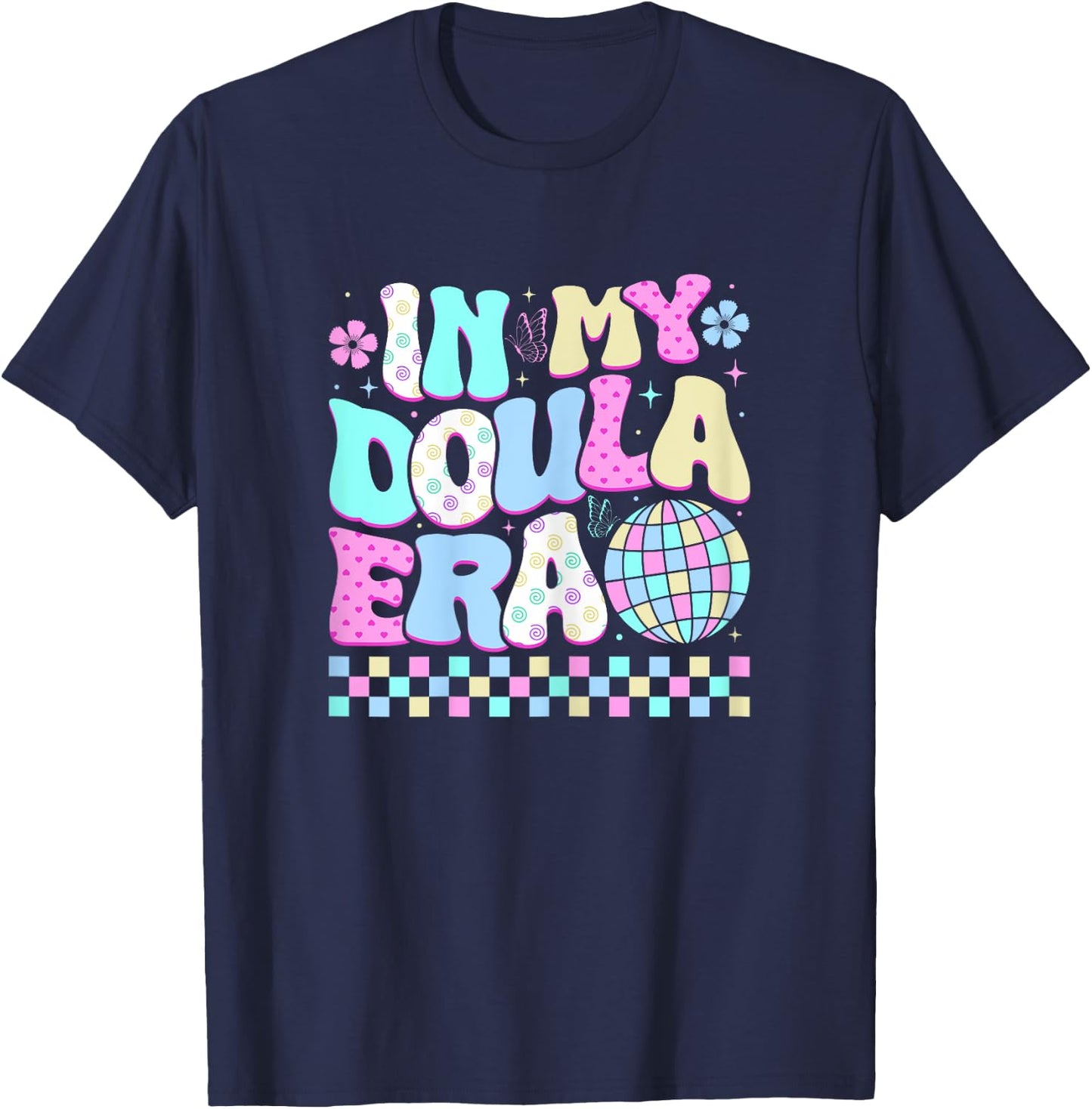 In My Doula Era Labour Birth Doulas T-Shirt - T-Shirt | Navy