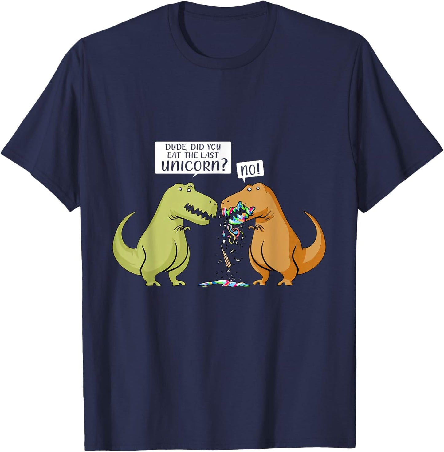 Funny Did You Eat The Last Unicorn Dinosaur T-Shirt - T-Shirt | Navy