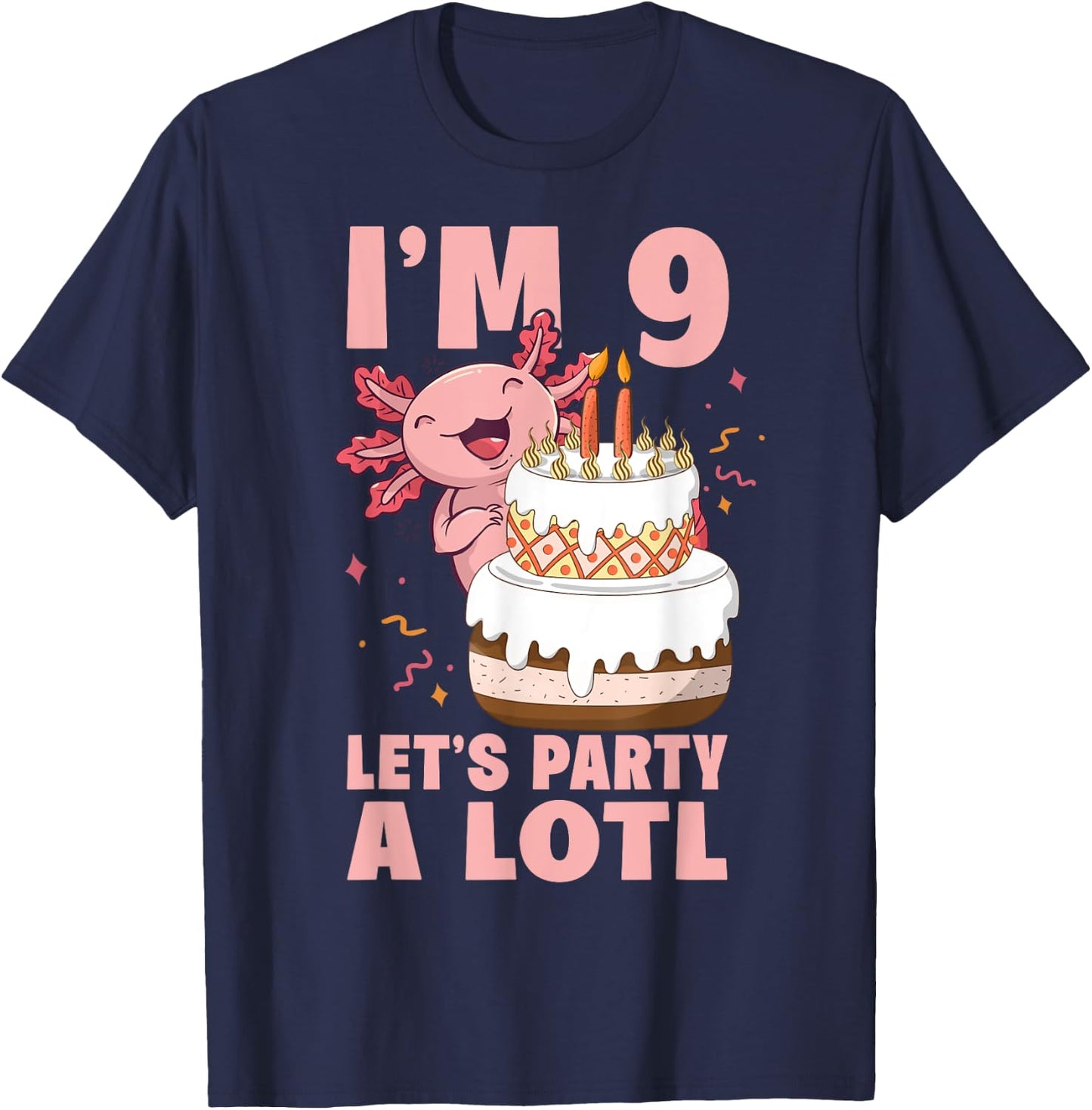 I'm 9 let's party a lotl Axolotl 9th Birthday Axolotl T-Shirt - T-Shirt | Navy