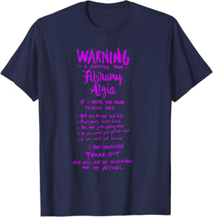 Warning I Suffer from Fibromyalgia - Funny Fibro Saying T-Shirt - T-Shirt | Navy