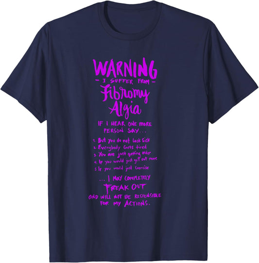 Warning I Suffer from Fibromyalgia - Funny Fibro Saying T-Shirt - T-Shirt | Navy