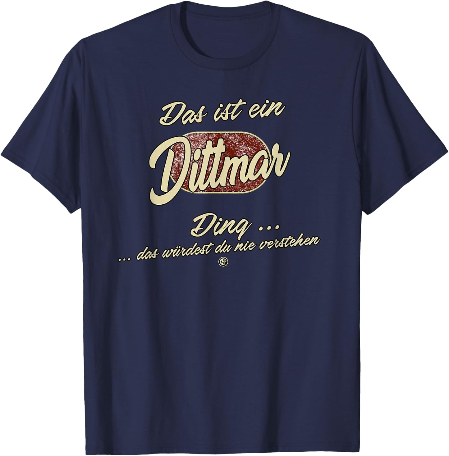 Das ist ein Dittmar Ding - Lustiges Familie Dittmar T-Shirt - T-Shirt | Navy
