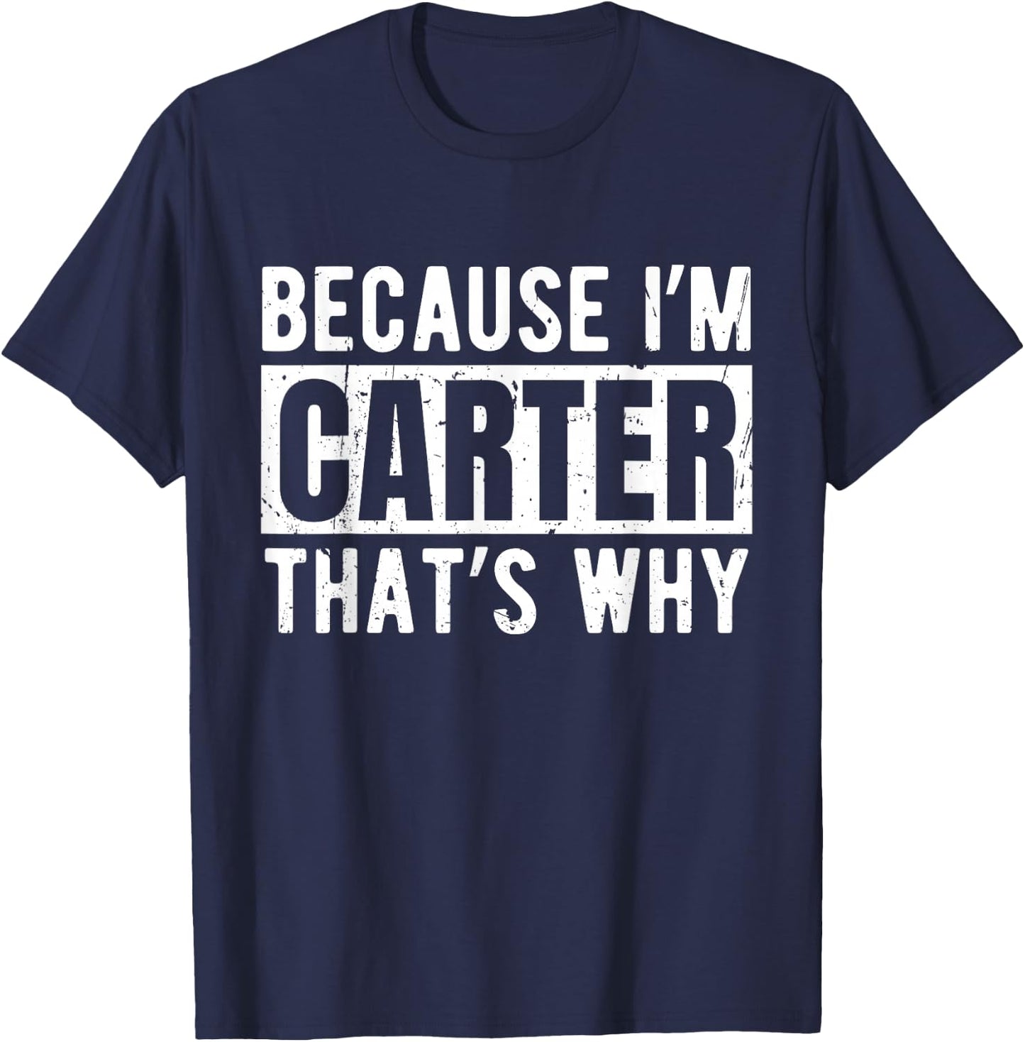 Funny Carter Name Quote Sarcastic Personalized Humor T-Shirt - T-Shirt | Navy