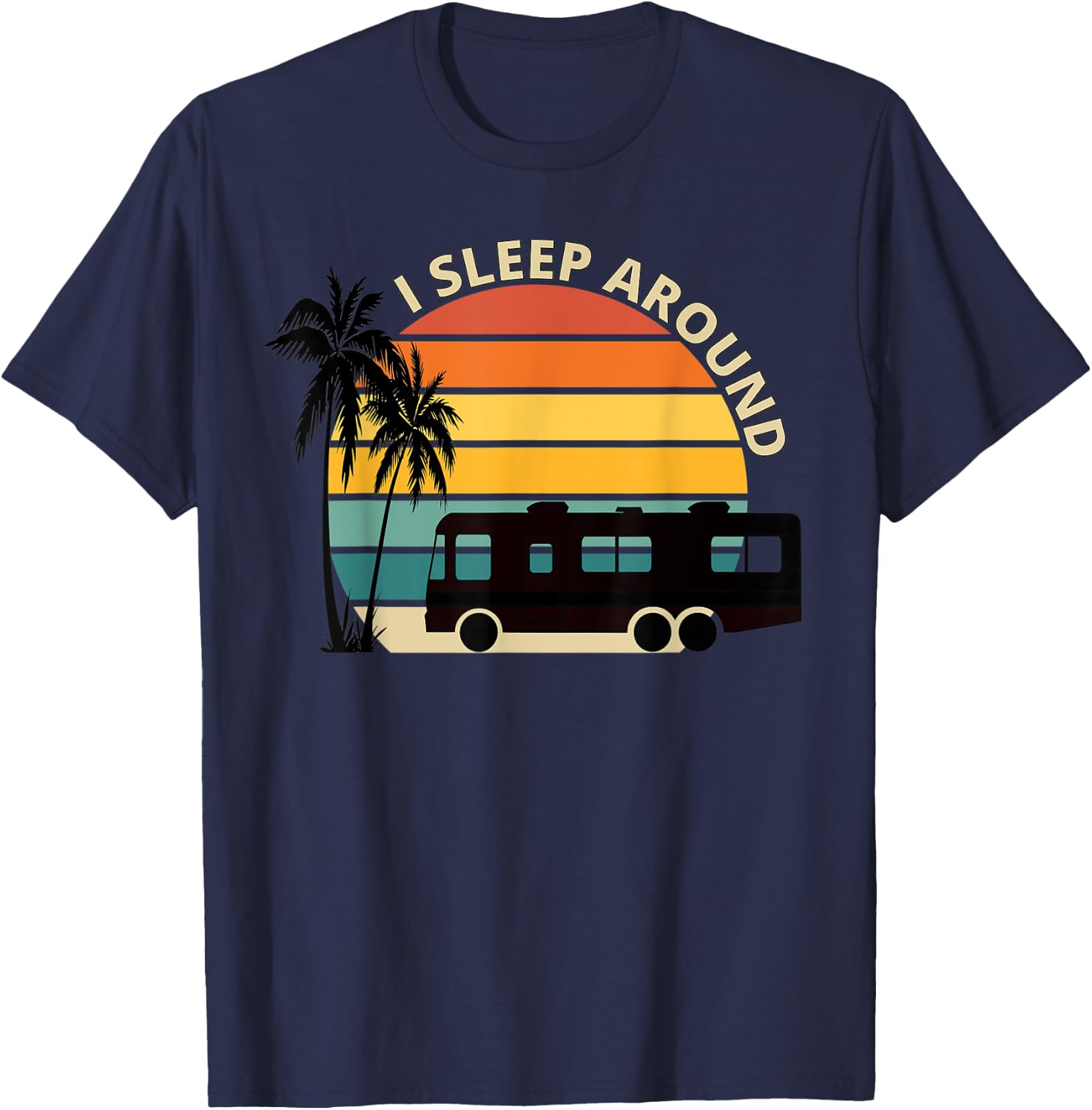 I Sleep Around Funny Van Life RV Vinatge Sunset T-Shirt - T-Shirt | Navy
