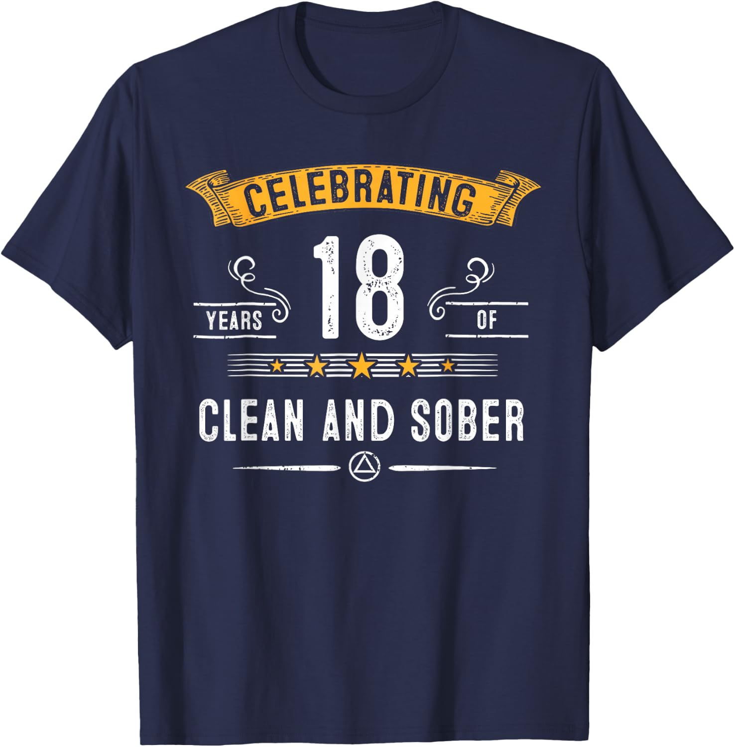 Clean and Sober 18 Years Sobriety Anniversary AA NA Recovery T-Shirt - T-Shirt | Navy