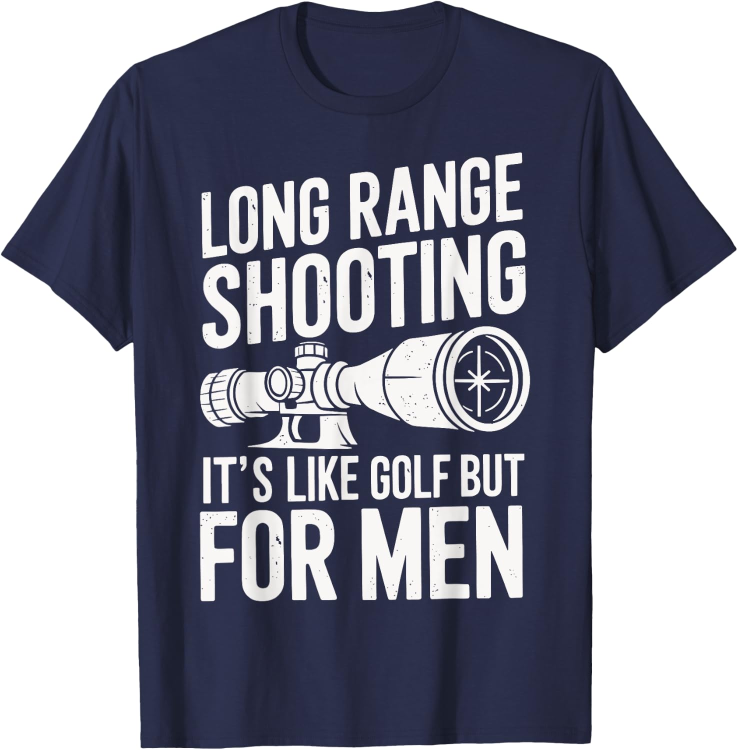 Long Range Shooting Its Like Golf But T-Shirt - T-Shirt | Navy