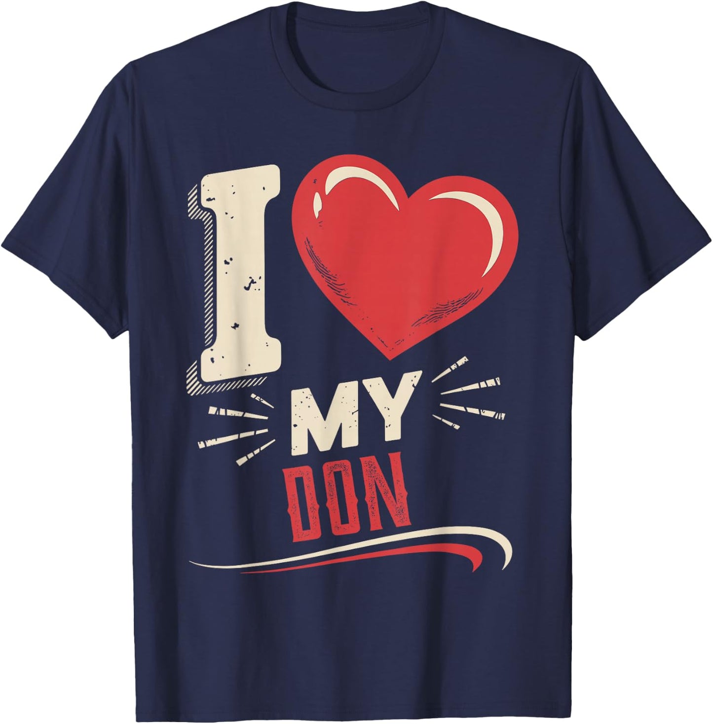 I Love My DON Name DON T-Shirt - T-Shirt | Navy