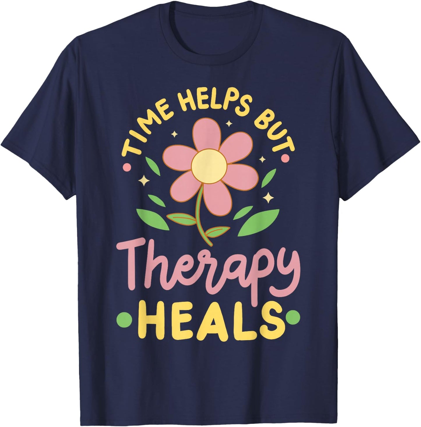 Time Helps But Therapy Heals T-Shirt - T-Shirt | Navy