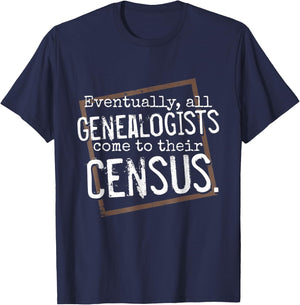Genealogy Gift All Genealogists Come to Their Census Pun T-Shirt - T-Shirt | Navy