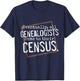 Genealogy Gift All Genealogists Come to Their Census Pun T-Shirt - T-Shirt | Navy