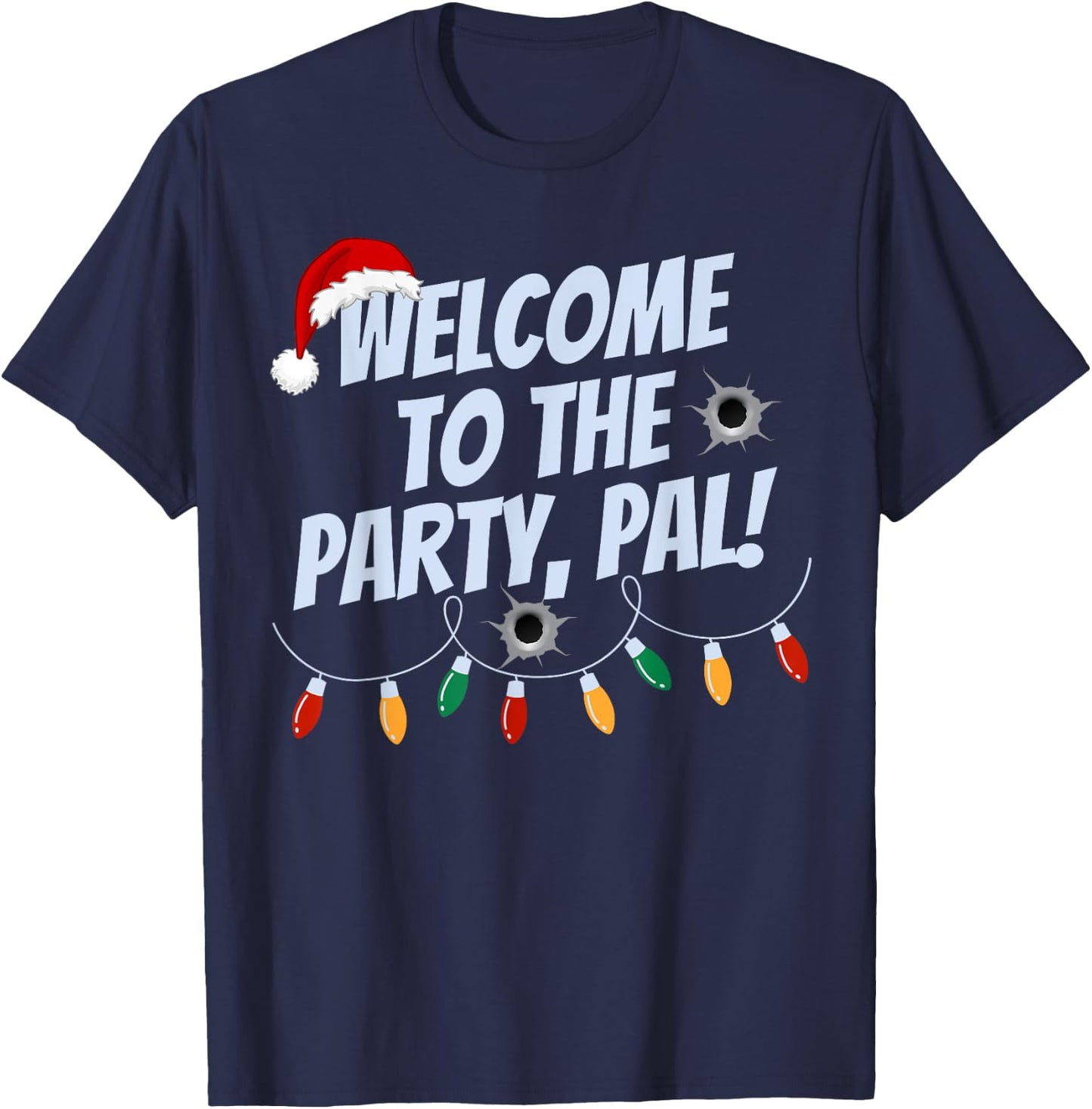 Funny Christmas Welcome To The Party Pal Christmas Holidays T-Shirt - T-Shirt | Navy