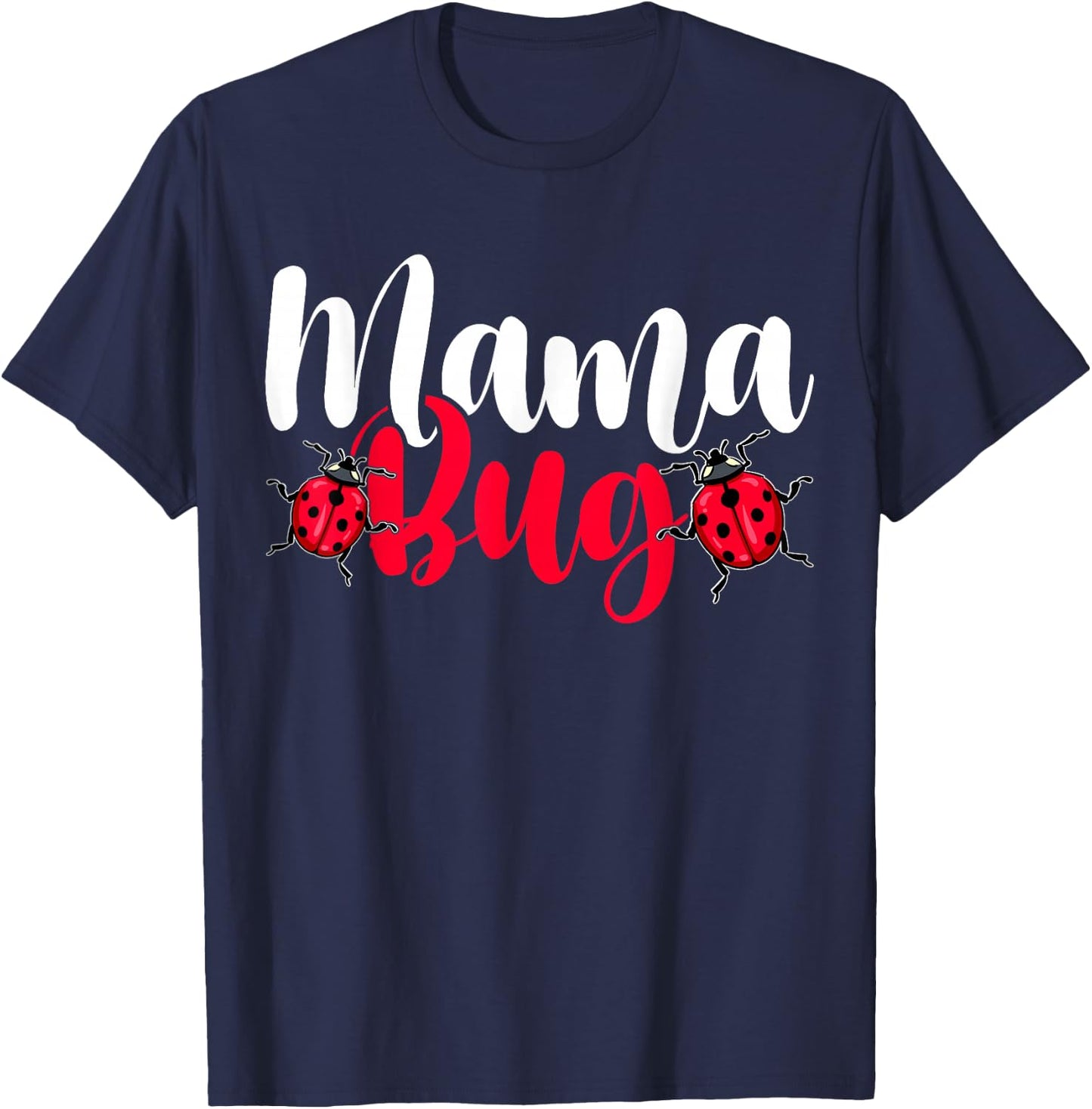 Mama Bug - Funny Ladybug Insect Lover Entomologist Mom T-Shirt - T-Shirt | Navy