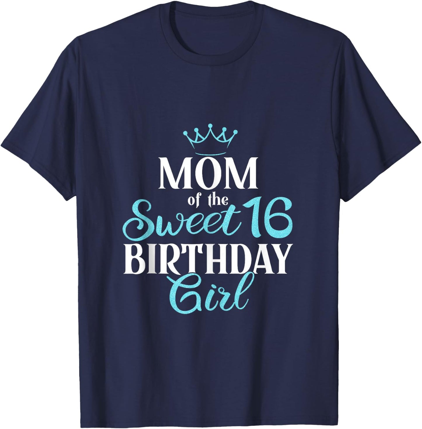 Mom of Sweet 16th Birthday Sixteen Squad Bday Party Blue T-Shirt - T-Shirt | Navy