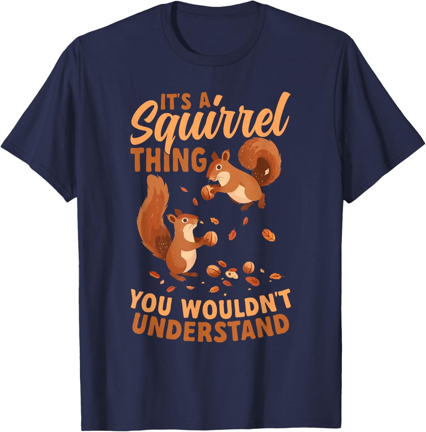 Funny Squirrel Lover T-Shirt - T-Shirt | Navy