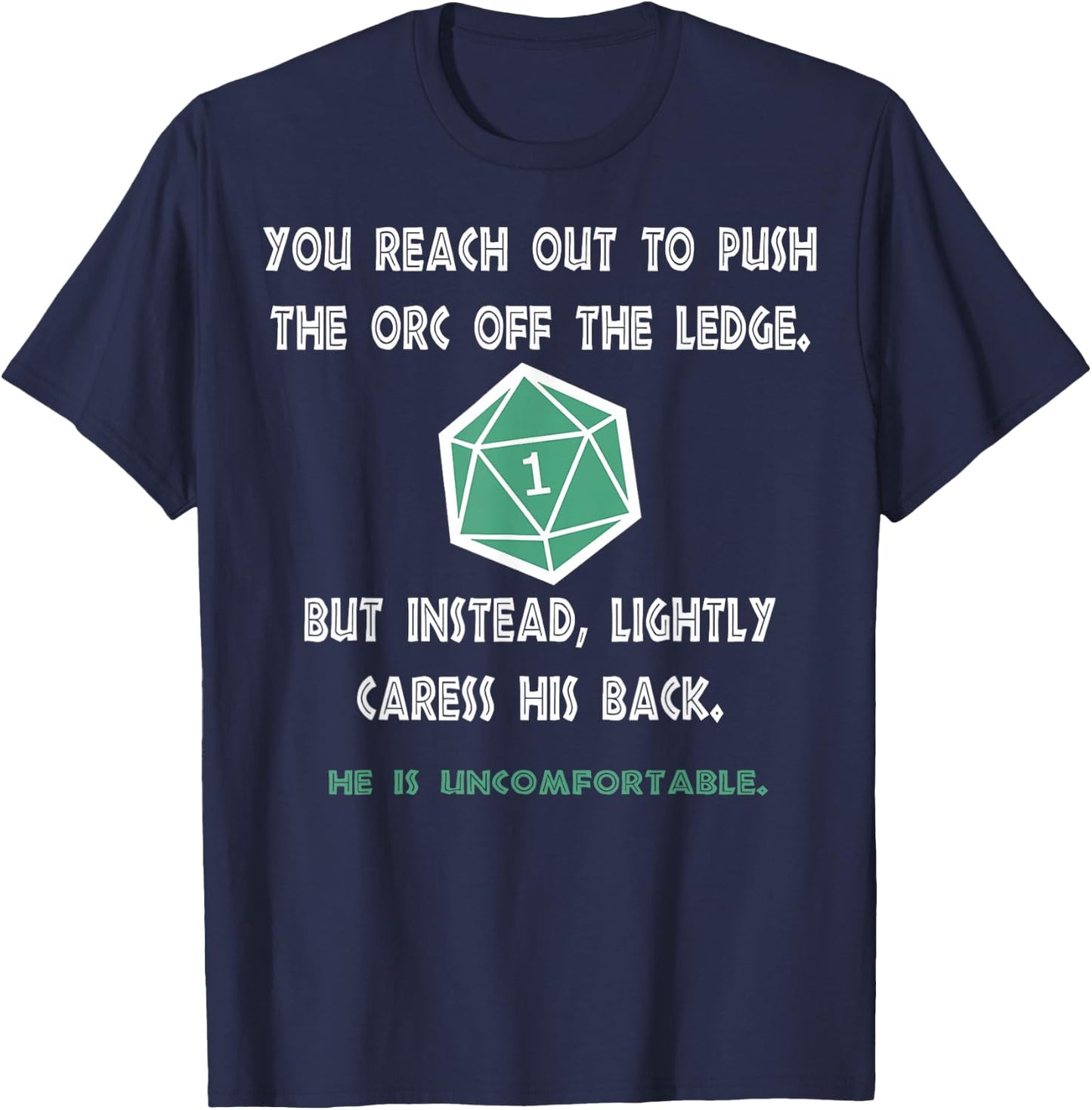Roleplaying Dice Gamer Dragon You reach out to push the orc T-Shirt - T-Shirt | Navy