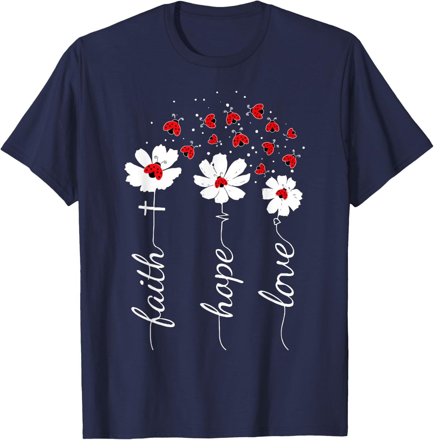 Faith Lady Bug Daisy Flowers Jesus Christian God Religious T-Shirt - T-Shirt | Navy