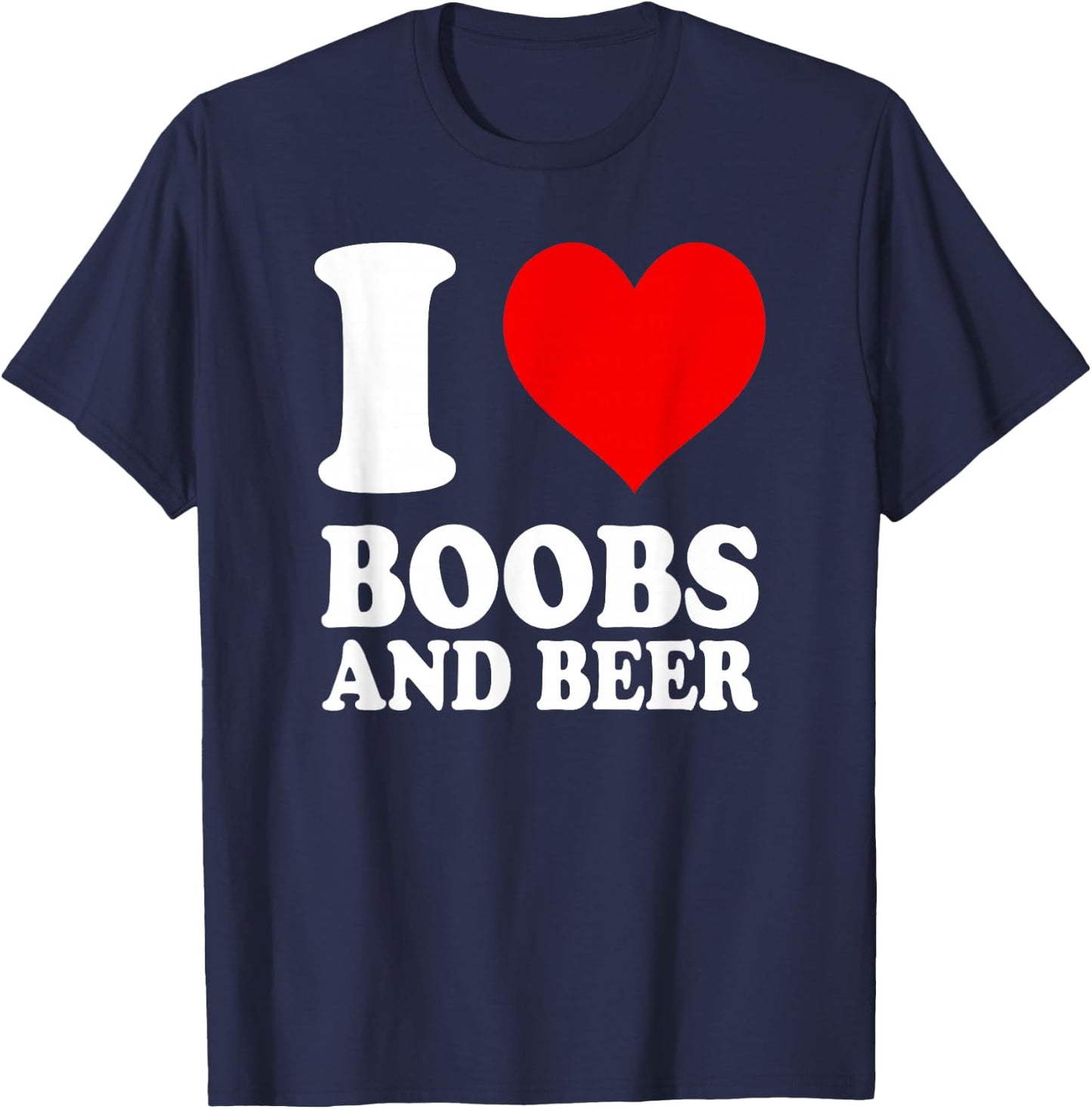 I Love Boobs and Beer , black T-Shirt - T-Shirt | Navy