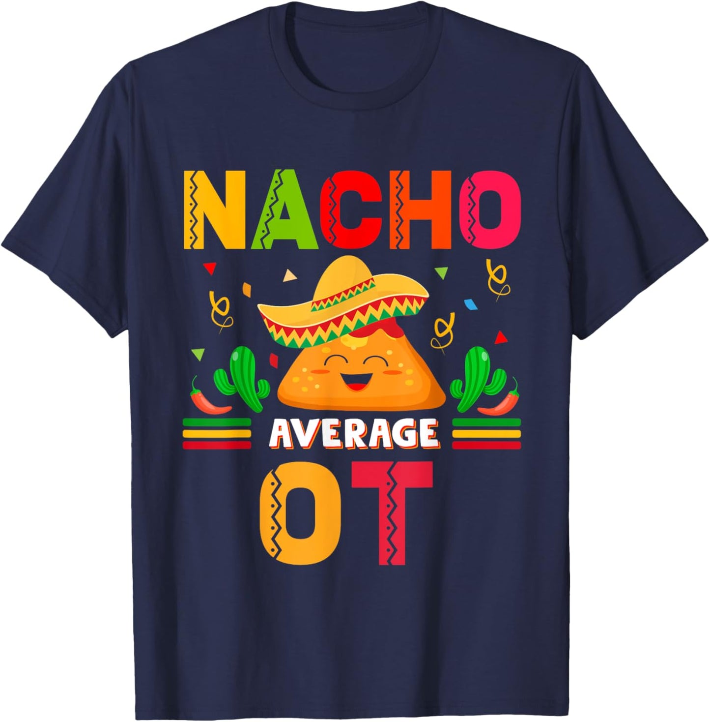 Nacho Average OT Occupational Therapist Cinco De Mayo Fiesta T-Shirt - T-Shirt | Navy