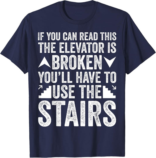 Elevator Mechanic The Elevator Is Broken Lift Men T-Shirt - T-Shirt | Navy