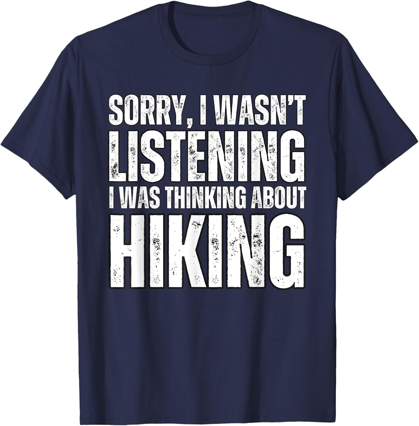 Sorry Thinking About Hiking Funny Hiker Outdoor Nature T-Shirt - T-Shirt | Navy