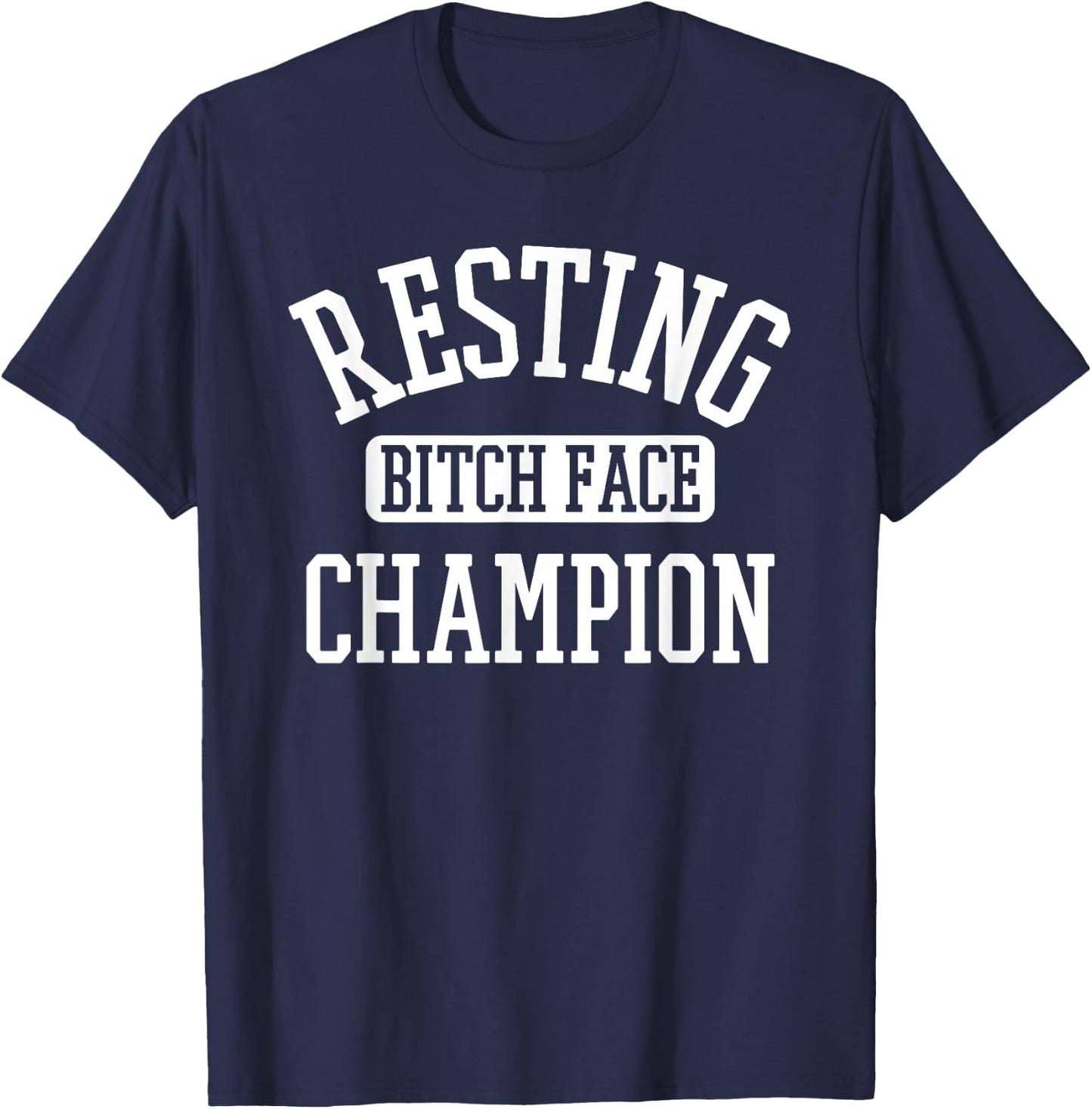 Resting Bitch Face Champion Womans Girl Funny Girly Humor T-Shirt - T-Shirt | Navy
