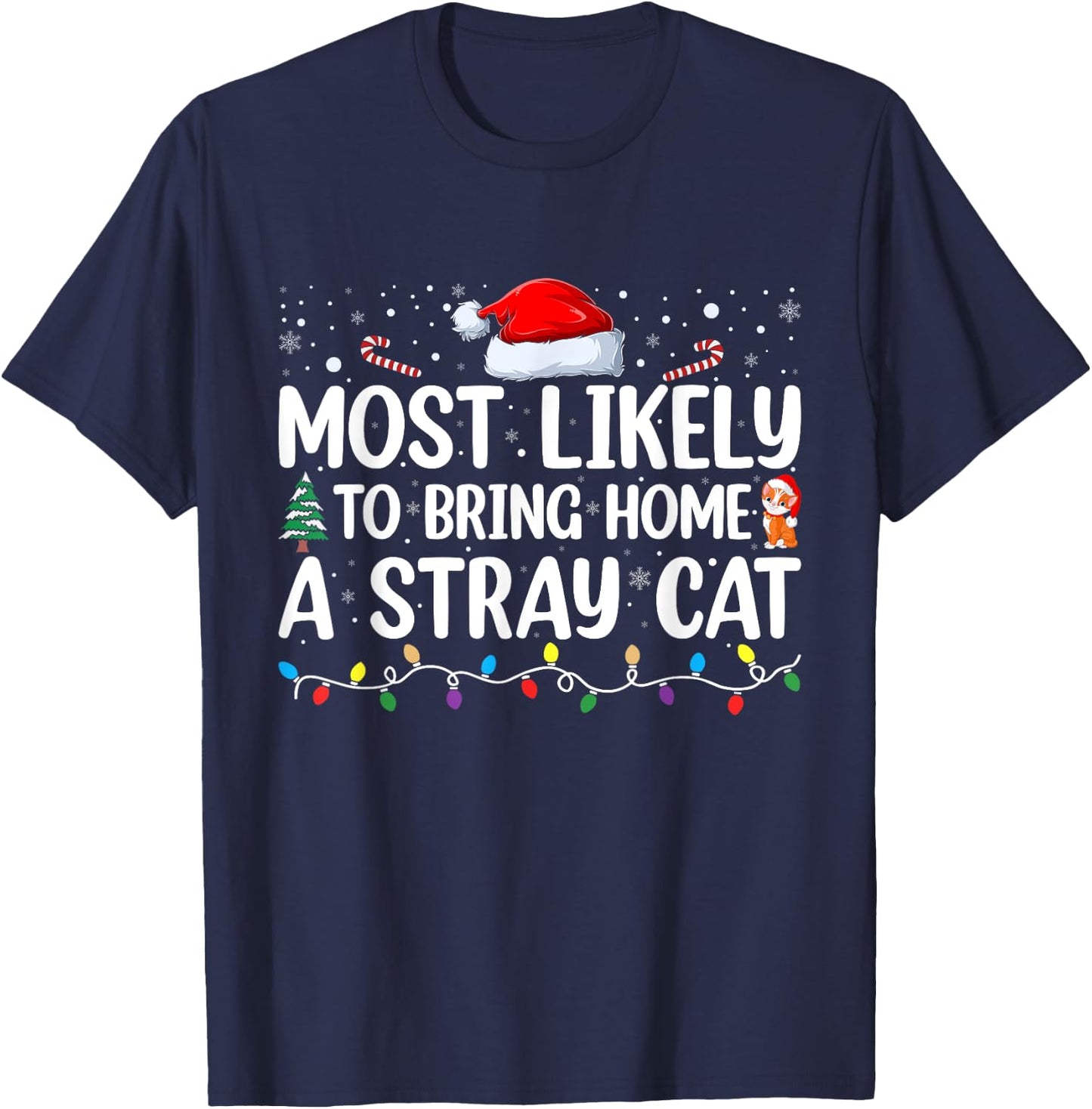 Most Likely To Bring Home A Stray Cat Matching Christmas Men Women Kids T-Shirt - T-Shirt | Navy