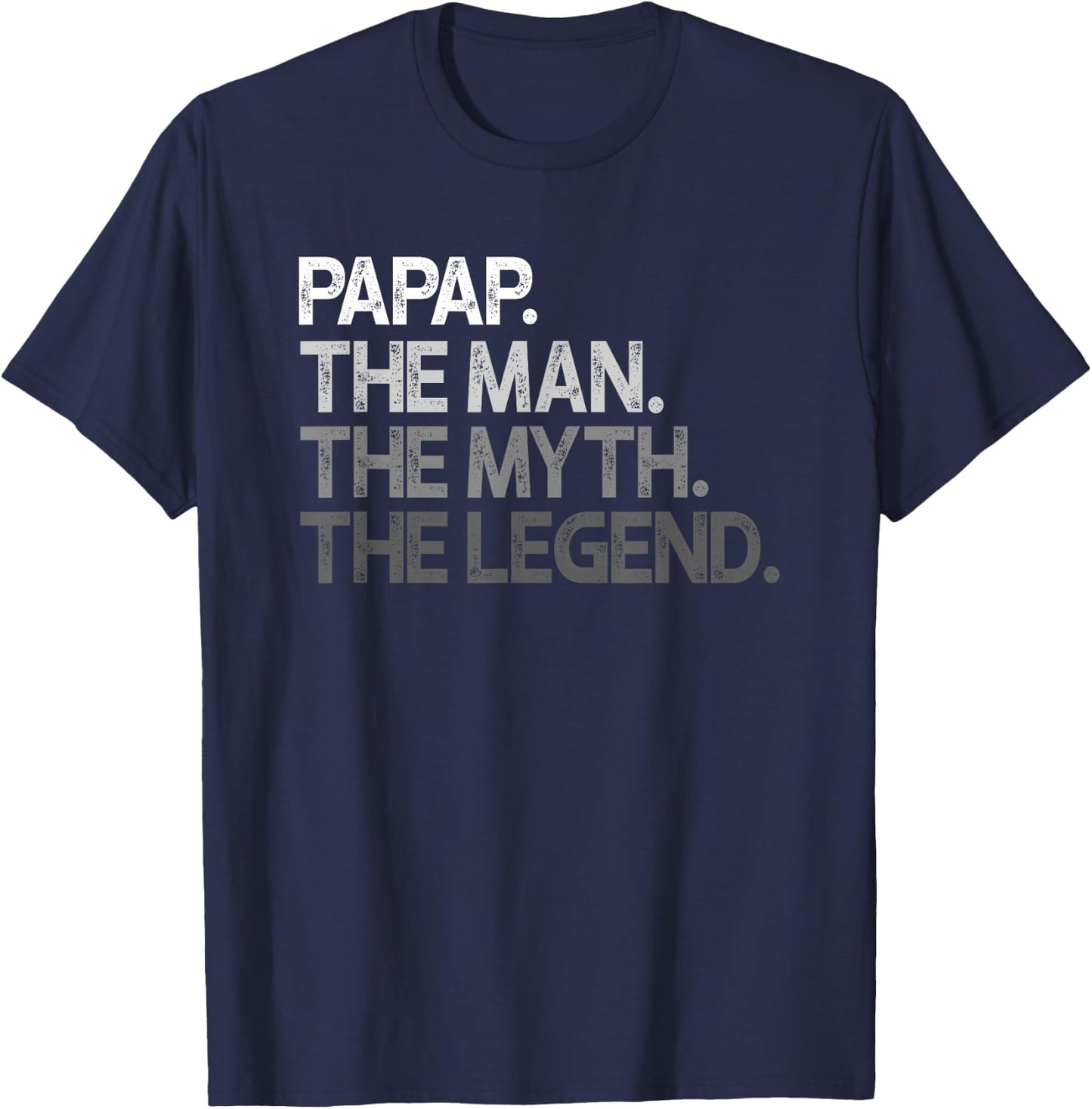 Papap Shirt Gift: The Man The Myth The Legend T-Shirt - T-Shirt | Navy