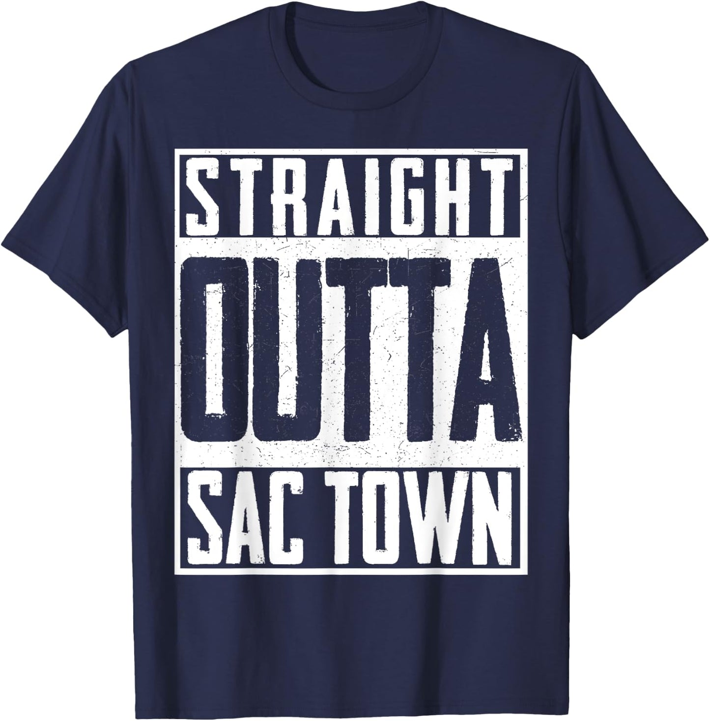 Straight Outta Sac Town Sacramento Cali California US T-Shirt - T-Shirt | Navy