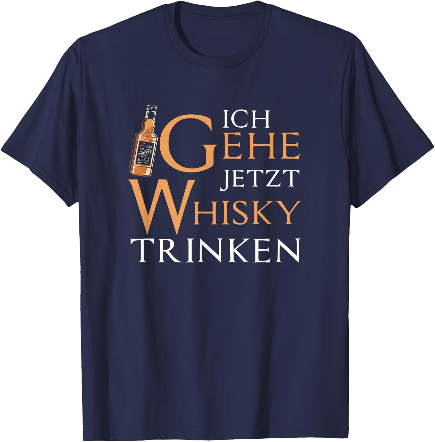 "Ich Gehe Jetzt Whisky Drink" , black, s T-Shirt - T-Shirt | Navy