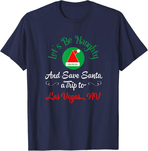 Funny Christmas Saying Save Santa A Trip To Las Vegas NV T-Shirt - T-Shirt | Navy