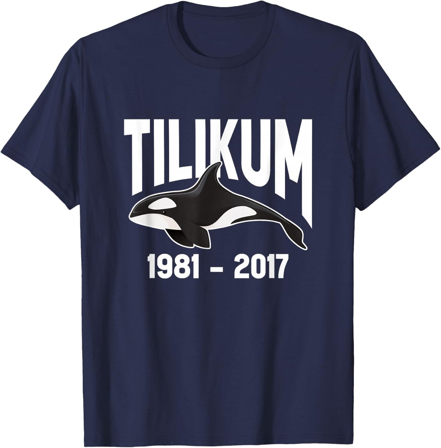Tilikum 1981-2017 Free Tilikum Save Tilly Orca Whale T-Shirt - T-Shirt | Navy