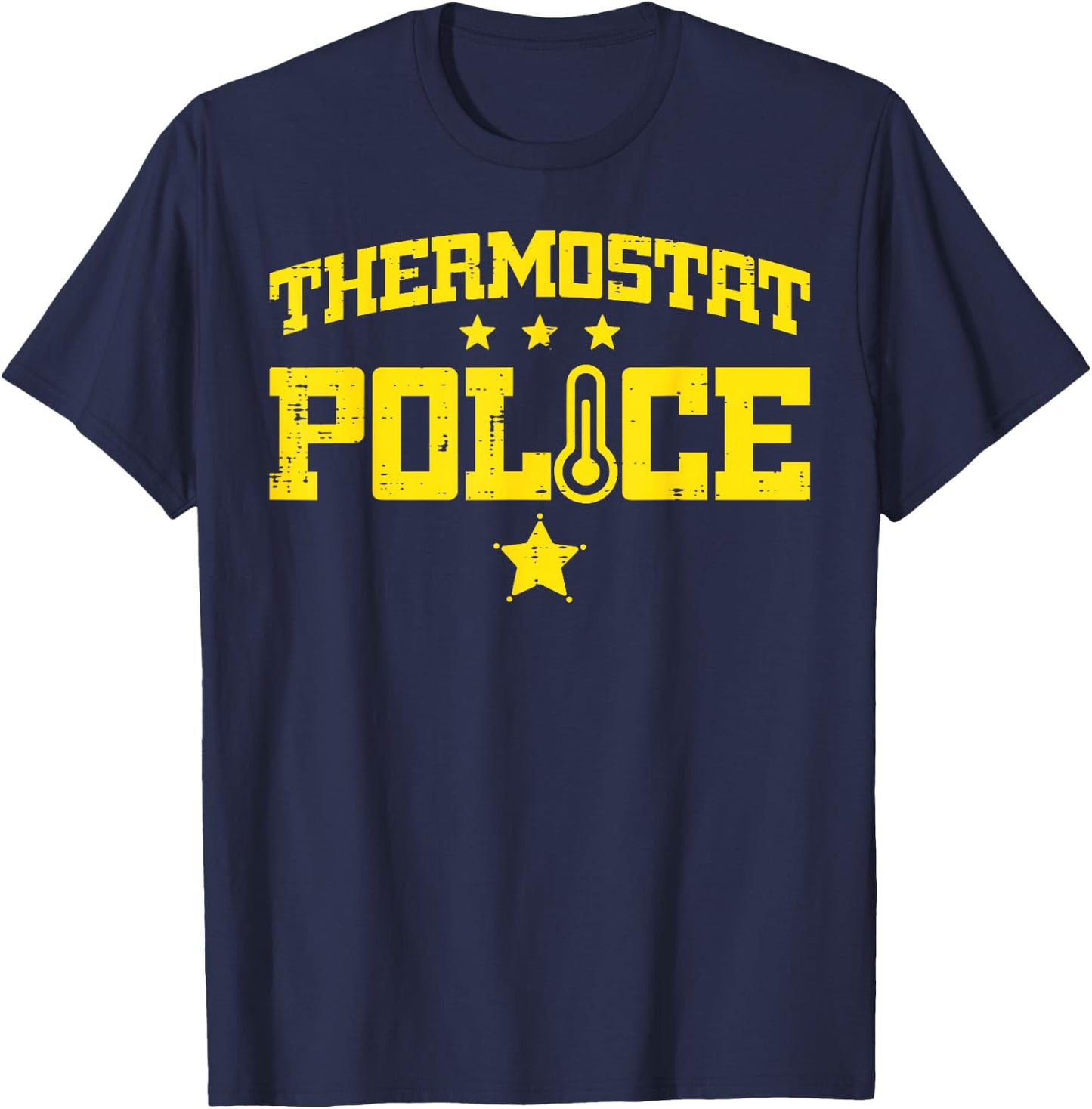 Thermostat Police Fathers Day Temperature Officer Dad Papa T-Shirt - T-Shirt | Navy