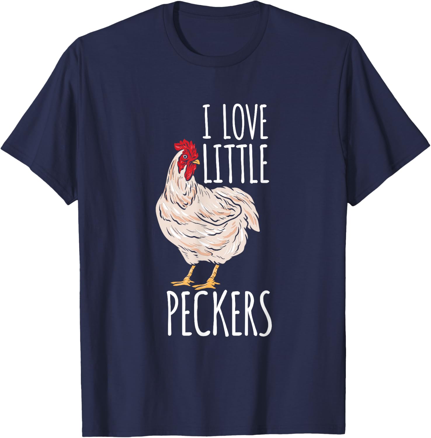 Life On A Farm I Love Little Peckers Funny Chicken Lover T-Shirt - T-Shirt | Navy