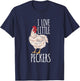 Life On A Farm I Love Little Peckers Funny Chicken Lover T-Shirt - T-Shirt | Navy