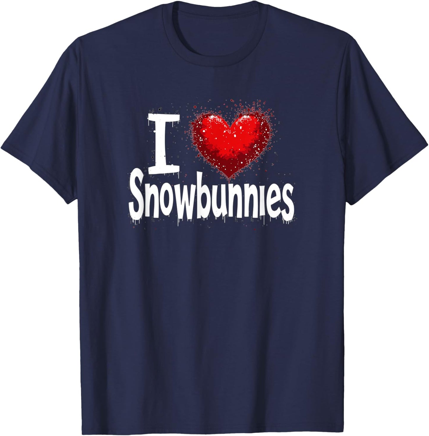 I Love Snowbunnies Funny Cute Snow Bunny Lover T-Shirt - T-Shirt | Navy