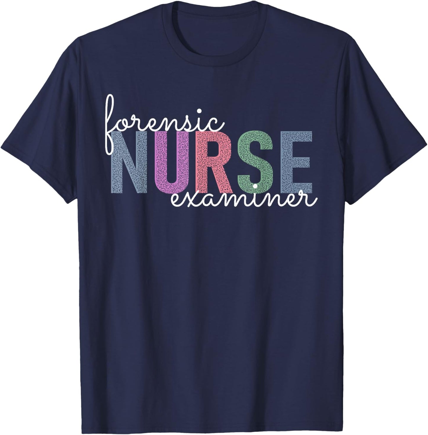 Forensic Nurse Examiner Medical Investigator Nursing T-Shirt - T-Shirt | Navy