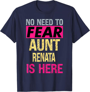No Need To Fear Aunt Renata Is Here Funny Hero Auntie T-Shirt - T-Shirt | Navy