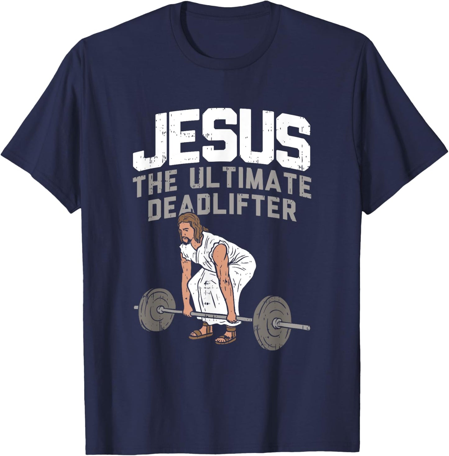 Deadlift Jesus I Christian Weightlifting Funny Workout Gym T-Shirt - T-Shirt | Navy