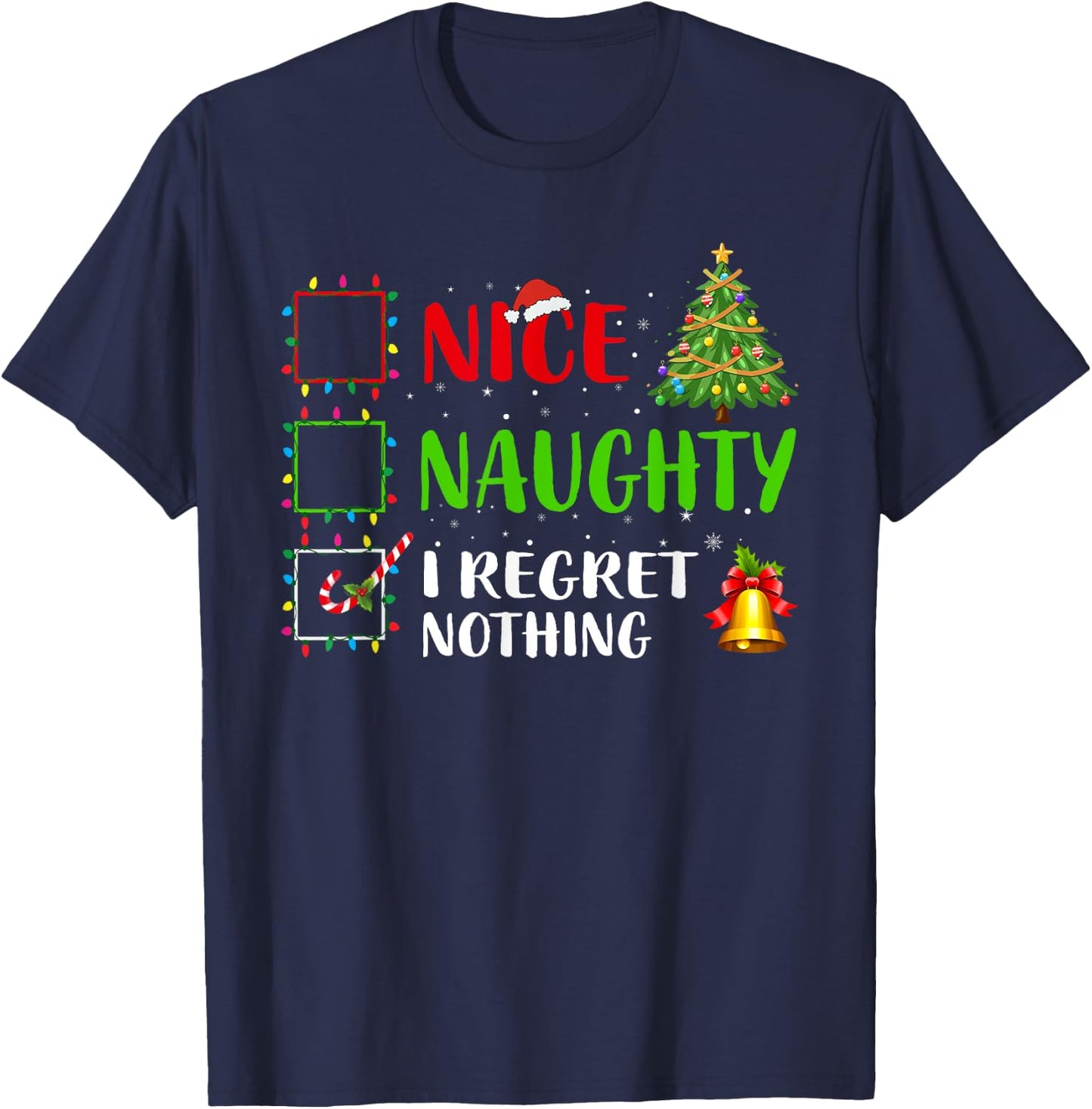 Nice Naughty I Regret Nothing Funny Xmas Family Men Women T-Shirt - T-Shirt | Navy
